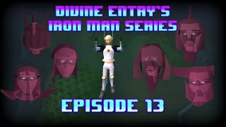 DIVINE ENTRYS OSRS IRONMAN SERIES  EPISODE 13 [upl. by Herve]