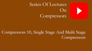 compressors 10 single stage and multi stage compressors [upl. by Neelyk120]