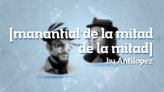 Antílopez  El Manantial de la mitad de la mitad Lyric Video [upl. by Ilarin]