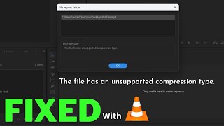 The File Has an Unsupported Compression Type Error in Premiere Pro [upl. by Beisel927]