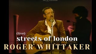 Roger Whittaker  Streets of London [upl. by Amedeo]