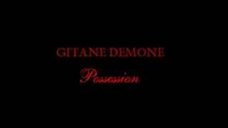 Gitane Demone  Possession [upl. by Fogarty]