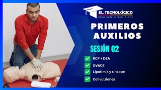 SESIÓN 02 RCP  DEAOVACE  Lipotimia y sincope  Convulsiones [upl. by Rennug]