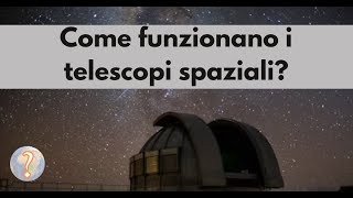 Come funzionano i telescopi spaziali [upl. by Rodmun]