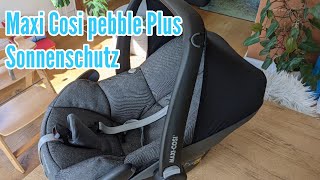 Maxi Cosi pebble plus Sonnenschutz anbringen Sonnenverdeck befestigen Kindersitz [upl. by Drawyah]