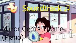 Steven Universe Soundtrack ♫  Mirror Gem Piano [upl. by Llenrup816]