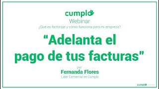 Webinar Cumplo Adelanta el pago de tus facturas [upl. by Ellecrag179]