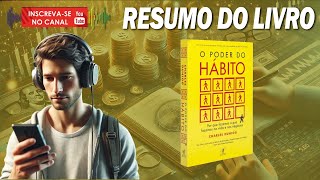 O Poder do Hábito Resumo Completo do Livro 2024  Audiobook Charles Duhigg [upl. by Willmert]