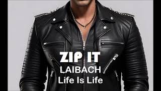 Zip It Laibach  Life Is Life Instrumental Karaoke [upl. by Odrahcir]