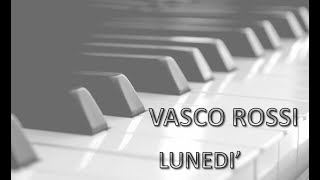 Vasco Rossi  Lunedì  piano [upl. by Lail]