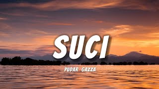 SUCI DIMANA KINI KAU BERADA  SUCI  PUDAR GAZZA LIRIK [upl. by Ranee]