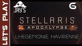 FR Stellaris Apocalypse  LHégémonie Havrienne  Épisode 6 [upl. by Tristram]