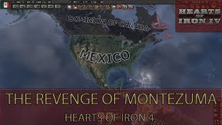 Hearts Of Iron 4 The Revenge of Montezuma guide  timelapse [upl. by Rosena]