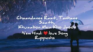 Chaandanee Raat Tanhaee SaathKhvaabon Mein Kho Jaoon Hindi ❤️ Romantic Song [upl. by Airotna]