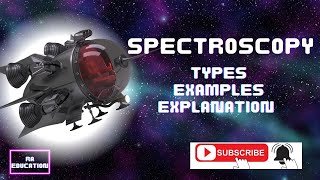 What is Spectroscopy  Types of Spectroscopy Animated Video [upl. by Pincus]