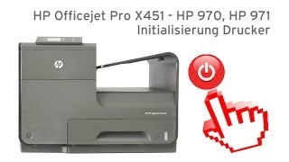 Initialisierung eines HP Officejet Pro X451dw mit HP 970 und HP 971 Tintenpatronen [upl. by Ecinaj414]