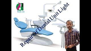 How to Repair of Dental Unit Light [upl. by Lucy]