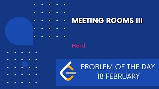 Meeting Rooms III  18 Feb POTD  Leetcode Problem of the Day [upl. by Bartosch746]