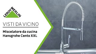 Visti da vicino miscelatore da cucina Cento XXL cromato HANSGROHE  Leroy Merlin [upl. by Ymled545]