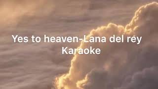 Yes to heaven karaoke Lana Del Rey [upl. by Eeimaj]