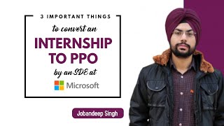 3 things to convert an Internship To PPO  Internship at Microsoft  PPO process at Microsoft [upl. by Eneroc]