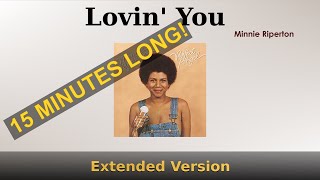 Lovin You  Minnie Riperton  Extended Version [upl. by Audsley253]