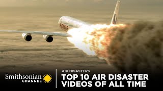 Top 10 Air Disaster Videos of All Time  Smithsonian Channel [upl. by Hedberg]