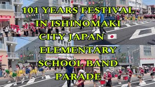 101 YEARS FESTIVAL IN ISHINOMAKI CITY JAPAN 🇯🇵  ELEMENTARY SCHOOL BAND PARADE [upl. by Assirahc225]