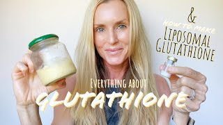 Glutathione the MOST powerful Antioxidant  How to increase it amp How to make LIPOSOMAL Glutathione [upl. by Eeram]