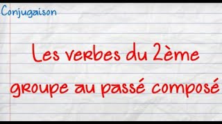 Le passé composé des verbes du 2ème groupe [upl. by Aihsema]