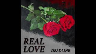 J Von x Loyal x DeadlineD2  Real Love [upl. by Earehs130]