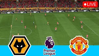 LIVE  WOLVES VS MAN UNITED  Premier League 2324 Match  Watch Along amp EA SPORTS FC 24 Gameplay [upl. by Reh384]