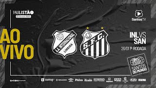 🔴 AO VIVO INTER DE LIMEIRA 0 x 0 SANTOS  PAULISTÃO 260122 [upl. by Atsyrk]