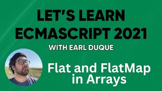 Flat and FlatMap in Arrays  Lets Learn ECMAScript 2021 with Earl Duque [upl. by Ihculo]