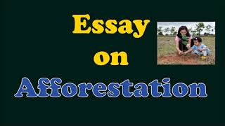 Essay on Afforestation [upl. by Cirda771]