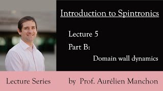 L5PB Introduction to Spintronics Domain Wall Dynamics [upl. by Raimes247]