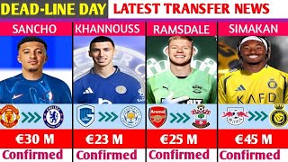 DEADLINE DAYALL CONFIRMED TRANSFERS SUMMER 2024 DONE DEALS✔SANCHOSIMAKANRAMSDALE [upl. by Yntirb]