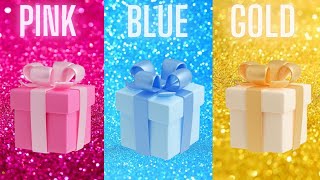 Choose your gift 🎁🥳💘🤢3 gift box challenge2 good vs 1 bad Pink Blue amp Gold 🩷💙💛chooseyourgift [upl. by Eahsan]