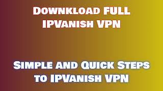 How To Download amp Install IPVanish VPN On PC [upl. by Montana]