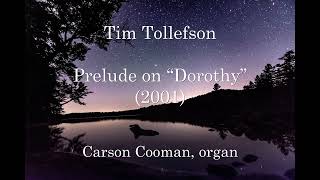 Tim Tollefson — Prelude on “Dorothy” 2001 for organ [upl. by Hendon]