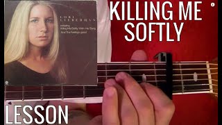 Killing Me Softly  With His Song   Guitar Lesson [upl. by Seidnac]