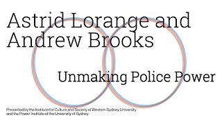 Astrid Lorange and Andrew Brooks  Unmaking Police Power [upl. by Herries154]