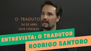 O TRADUTOR  ENTREVISTA COM RODRIGO SANTORO [upl. by Eileme]