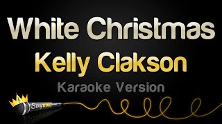 Kelly Clarkson  White Christmas Karaoke Version [upl. by Nnylatsirk]