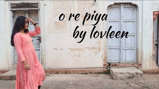 O Re Piya Dance Cover  Lovleen Lamba  AAJA NACHLE trending orepiya madhuri dance dancecover [upl. by Demakis]