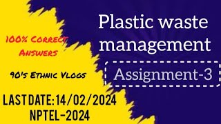 Plastic waste management Assignment 3 online assignment nptel swayam [upl. by Hayifas]