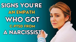 The 10 Common Signs of an Empath Suffering from CPTSD Due to Narcissists [upl. by Solitta]