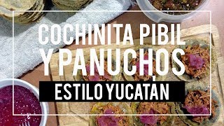 COCHINITA PIBIL Y PANUCHOS ESTILO YUCATÁN  RECETAS MEXICANAS [upl. by Mill862]