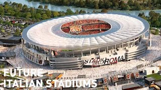 Future Italian Stadiums  Futuri stadi italiani [upl. by Etnuaed633]