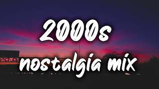 2000s nostalgia mix nostalgia playlist [upl. by Sahpec]